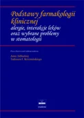 Książki medyczne - Podstawy farmakologii klinicznej, alergie, interakcje leków oraz wybrane problemy w stomatologii - miniaturka - grafika 1