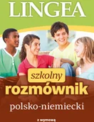 Pozostałe języki obce - SZKOLNY ROZMÓWNIK POLSKO-NIEMIECKI Opracowanie zbiorowe - miniaturka - grafika 1