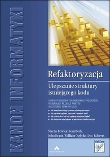 Refaktoryzacja Ulepszanie struktury istniejącego kodu | - Książki o programowaniu Refaktoryzacja Ulepszanie struktury istniejącego kodu | - Książki o programowaniu - miniaturka - grafika 1
