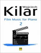 Albumy o kinie i teatrze - Muzyka filmowa na fortepian zeszyt 2 - Wojciech Kilar - miniaturka - grafika 1