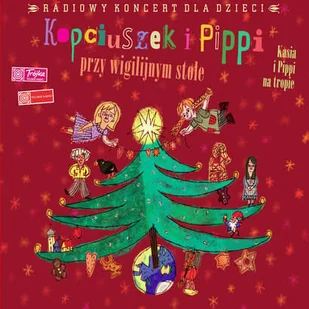 Polskie Radio S.A. Radiowy koncert dla dzieci - Kopciuszek i Pipi przy wigilijnym stole - Audiobooki - słuchowiska - miniaturka - grafika 2