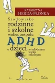 Pedagogika i dydaktyka - Impuls Środowisko rodzinne i szkolne wobec zespołu ADHD u dzieci w młodszym wieku szkolnym - Katarzyna Herda-Płonka - miniaturka - grafika 1