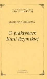 O praktykach Kurii Rzymskiej Mateusz z Krakowa - Felietony i reportaże - miniaturka - grafika 2