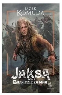 Jacek Komuda Jaksa Tom 1 Bies idzie za mną - Fantasy - miniaturka - grafika 2