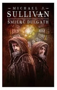Michael J. Sullivan Śmierć Dulgatha Cykl Kroniki Riyrii Tom 3 - Fantasy - miniaturka - grafika 2