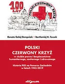 Historia świata - Polski Czerwony Krzyż w służbie prawa i bezpieczeństwa humanitarnego sanitarnego i zdrowotnego Gałaj-Dempniak Renata Toszek Bartłomiej H - miniaturka - grafika 1