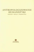 Książki o kulturze i sztuce - COLLOQUIA COMMUNIA ANTROPOLOGIZOWANIE HUMANISTYKI - miniaturka - grafika 1