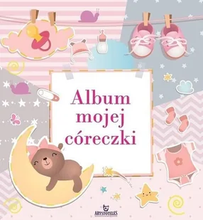 Arystoteles Album mojej córeczki praca zbiorowa - Albumy inne - miniaturka - grafika 2