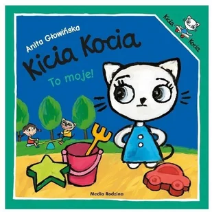 Kicia Kocia To Moje Anita Głowińska - Powieści i opowiadania Kicia Kocia To Moje Anita Głowińska - Powieści i opowiadania - miniaturka - grafika 3