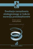 Zarządzanie - C.H. Beck Ewolucja zarządzania strategicznego w trakcie rozwoju przedsiębiorstw - miniaturka - grafika 1