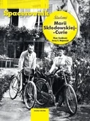 Biografie i autobiografie - Agora Spacerownik śladami Marii Skłodowskiej-Curie - Piotr Cieśliński, Jerzy Majewski - miniaturka - grafika 1