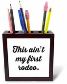 Pojemniki biurowe - 3dRose 3dRose ph_243944_1 15 cm uchwyt na długopisy do płytek"This Aint My First Rodeo" ph_243944_1 - miniaturka - grafika 1