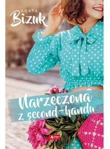 Narzeczona Z Second-Handu Agata Bizuk - Romanse - miniaturka - grafika 2