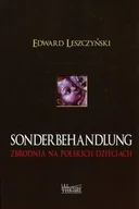 Historia Polski - Sonderbehandlung. Zbrodnia na polskich dzieciach - Edward Leszczyński - miniaturka - grafika 1
