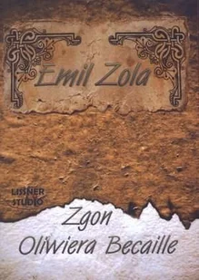 Zgon Oliwiera Becaille książka MP3 Emil Zola - Audiobooki - literatura piękna - miniaturka - grafika 2