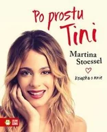 Książki edukacyjne - Zielona Sowa Po prostu Tini - Martina Stoessel - miniaturka - grafika 1
