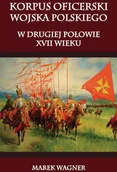 Historia świata - Napoleon V Marek Wagner Korpus oficerski wojska polskiego w drugiej połowie XVII wieku - miniaturka - grafika 1