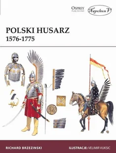 Brzezinski Richard Polski Husarz 1576-1775 - Historia świata Brzezinski Richard Polski Husarz 1576-1775 - Historia świata - miniaturka - grafika 1