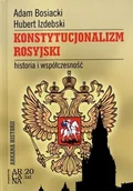 Historia Polski - Arcana Konstytucjonalizm rosyjski - Adam Bosiacki, Hubert Izdebski - miniaturka - grafika 1