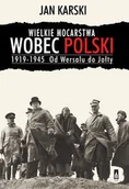 Historia Polski - Karski Jan Wielkie mocarstwa wobec Polski 1919-1945 - miniaturka - grafika 1