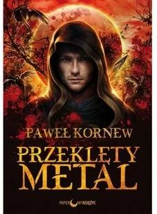 Papierowy księżyc Przeklęty metal - Paweł Kornew - Fantasy - miniaturka - grafika 2