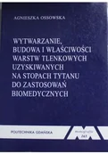 Chemia - Wytwarzanie budowa i właściwości warstw tlenkowych uzyskiwanych na stopach tytanu Używana - miniaturka - grafika 1