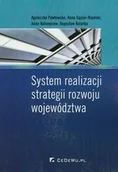 Podręczniki dla szkół wyższych - System realizacji strategii rozwoju województwa - Agnieszka Pawłowska, Anna Gąsior-Niemiec, Anna Kołomycew, Bogusław Kotarba - miniaturka - grafika 1