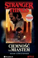 Fantasy - Adam Christopher Stranger Things Ciemność nad miastem - miniaturka - grafika 1
