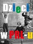 Historia Polski - Zieliński Wiesław, Łobodziński Filip Dzieci z PRL-u - mamy na stanie, wyślemy natychmiast - miniaturka - grafika 1