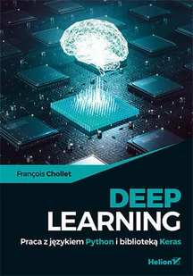 Deep Learning Praca z językiem Python i biblioteką Keras - Książki o programowaniu Deep Learning Praca z językiem Python i biblioteką Keras - Książki o programowaniu - miniaturka - grafika 5