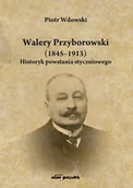 Biografie i autobiografie - Wdowski Piotr Walery Przyborowski (1845-1913). Historyk powstania styczniowego - miniaturka - grafika 1
