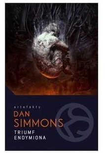 Dan Simmons Triumf Endymiona Cykl Hyperion Tom 4 - Fantasy - miniaturka - grafika 2