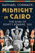 Pozostałe książki - W W NORTON & CO Midnight in Cairo - The Divas of Egypt`s Roaring 20s - miniaturka - grafika 1