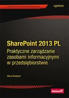 Podstawy obsługi komputera - Helion SharePoint 2013 PL. Praktyczne zarządzanie zasobami informacyjnymi w przedsiębiorstwie - Steve Goodyear - miniaturka - grafika 1