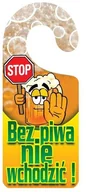 Dekoracje domu - Zawieszka na klamkę BEZ PIWA NIE WCHODZIĆ 8 x 0.2 cm - miniaturka - grafika 1