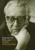 Poezja - Próba oddalenia - Seweryn Pollak - miniaturka - grafika 1