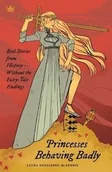 Biografie i autobiografie - Random House Princesses Behaving Badly Rodriguez McRobbie Linda - miniaturka - grafika 1