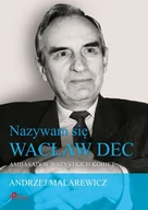 Pamiętniki, dzienniki, listy - Nazywam się Wacław Dec - Malarewicz Andrzej - miniaturka - grafika 1