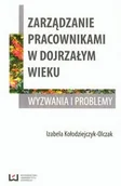 Filozofia i socjologia - Kołodziejczyk-Olczak Izabela Zarządzanie pracownikami w dojrzałym wieku - miniaturka - grafika 1