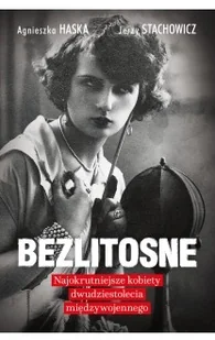 Bezlitosne najokrutniejsze kobiety dwudziestolecia międzywojennego - Kryminały - miniaturka - grafika 2