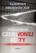 Historia Polski - Bellona Nieśmiertelność czerwonej elity - Igor Atamanienko - miniaturka - grafika 1