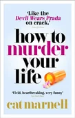 Biografie obcojęzyczne - Cat Marnell How to Murder Your Life - miniaturka - grafika 1