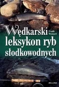 Sport i wypoczynek - Wędkarski leksykon ryb słodkowodnych - miniaturka - grafika 1
