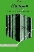 Proza - Pod jesienną gwiazdą Knut Hamsun - miniaturka - grafika 1