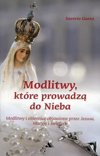 Modlitwy, które prowadzą do Nieba - Religia i religioznawstwo Modlitwy, które prowadzą do Nieba - Religia i religioznawstwo - miniaturka - grafika 1