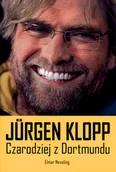 Biografie i autobiografie - Elmar Neveling Jurgen Klopp Czarodziej z Dortmundu - miniaturka - grafika 1
