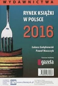 Biznes - Rynek książki w Polsce 2016 Wydawnictwa - Łukasz Gołębiewski, Paweł Waszczyk - miniaturka - grafika 1