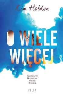 Filia O wiele więcej Kim Holden [KSIĄŻKA] 9788380752108 - Powieści - miniaturka - grafika 2