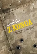 Thrillery - Nikolaj Frobenius Zapiski z Konga Wysyłka Paczkomaty lub UPS 4,99 zł - miniaturka - grafika 1