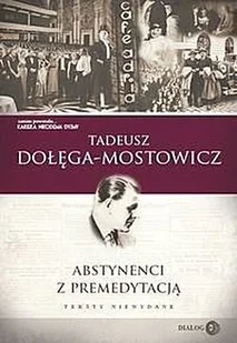 Abstynenci z premedytacją - Biografie i autobiografie Abstynenci z premedytacją - Biografie i autobiografie - miniaturka - grafika 2